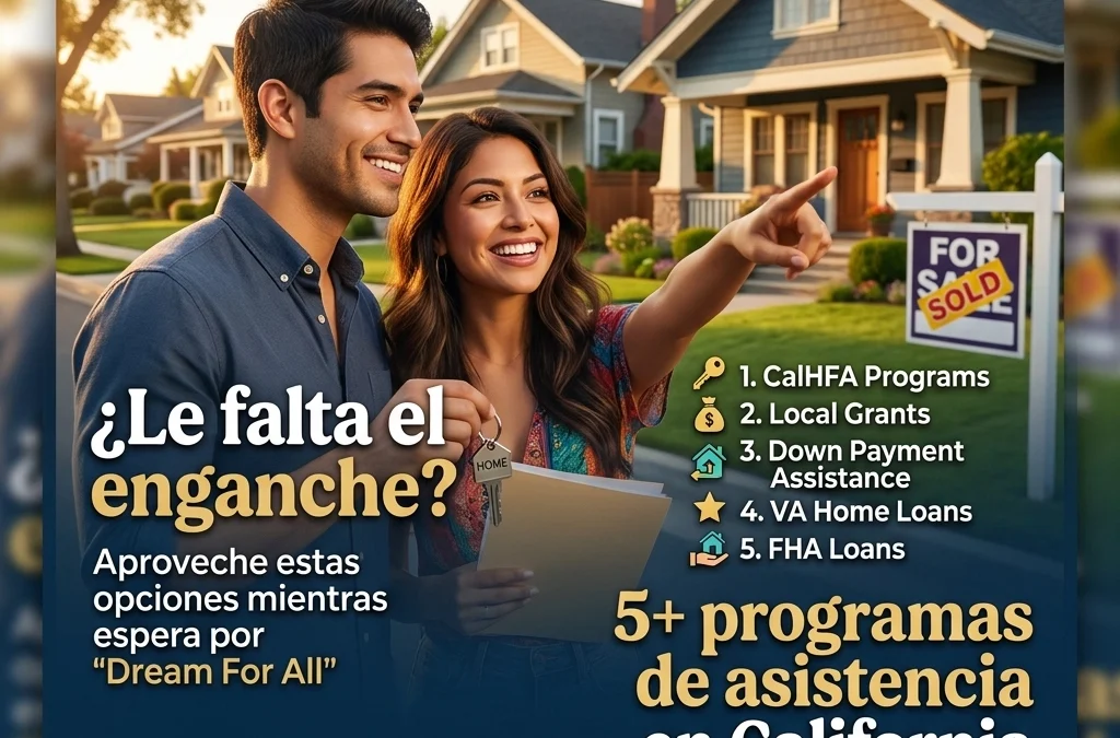¿Le falta el enganche? 5+ programas de asistencia en California mientras espera por ‘Dream For All’