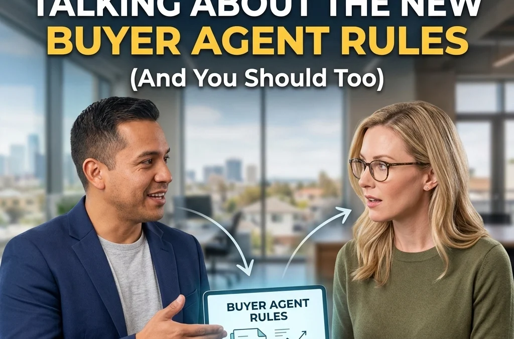 Why Everyone Is Talking About the New Buyer Agent Rules (And You Should Too)