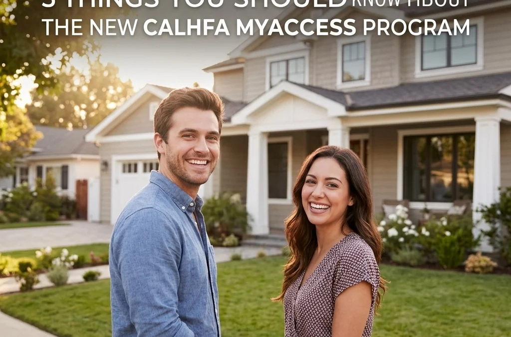 Looking for Down Payment Assistance? 5 Things You Should Know About the New CalHFA MyAccess Program