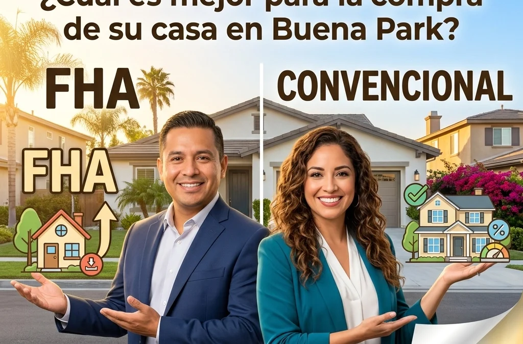 FHA vs. Conventional: Which is Better for Your Buena Park Home Purchase?